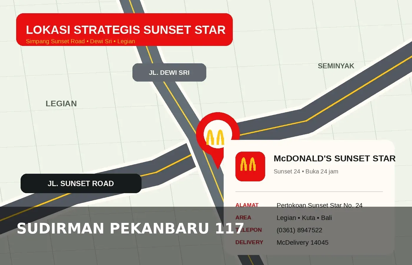 Lokasi McDonald's Sudirman Pekanbaru di Jl. Jenderal Sudirman Ujung No. 117, Kota Pekanbaru